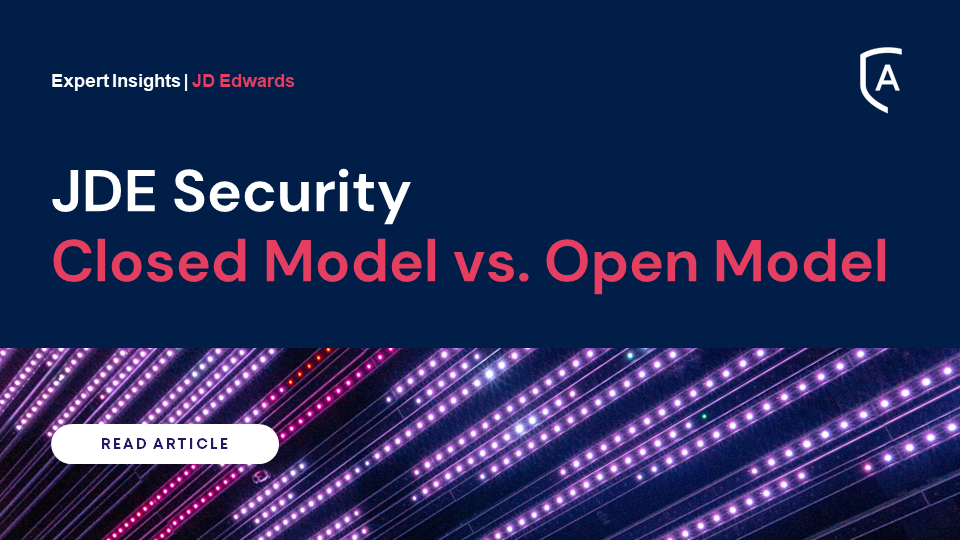JDE Security – Closed Model vs. Open Model