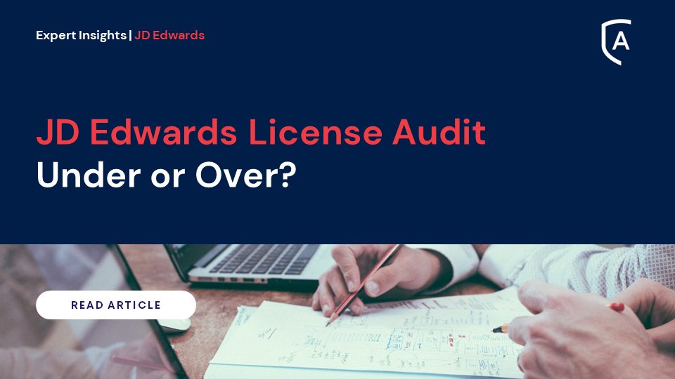 JD Edwards Licence Audit - Under or Over?