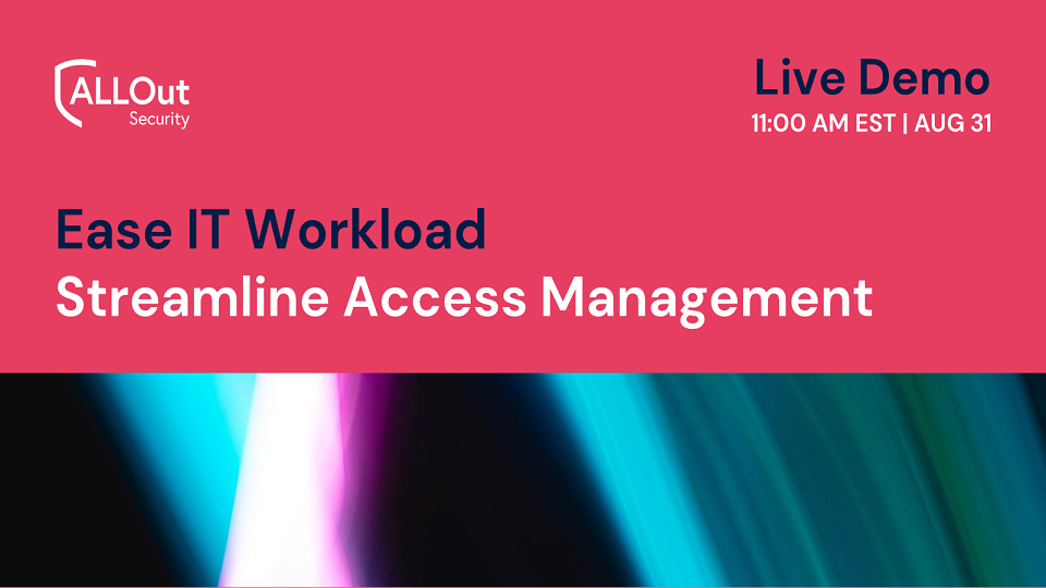 Ease IT Workload & Streamline Access Management