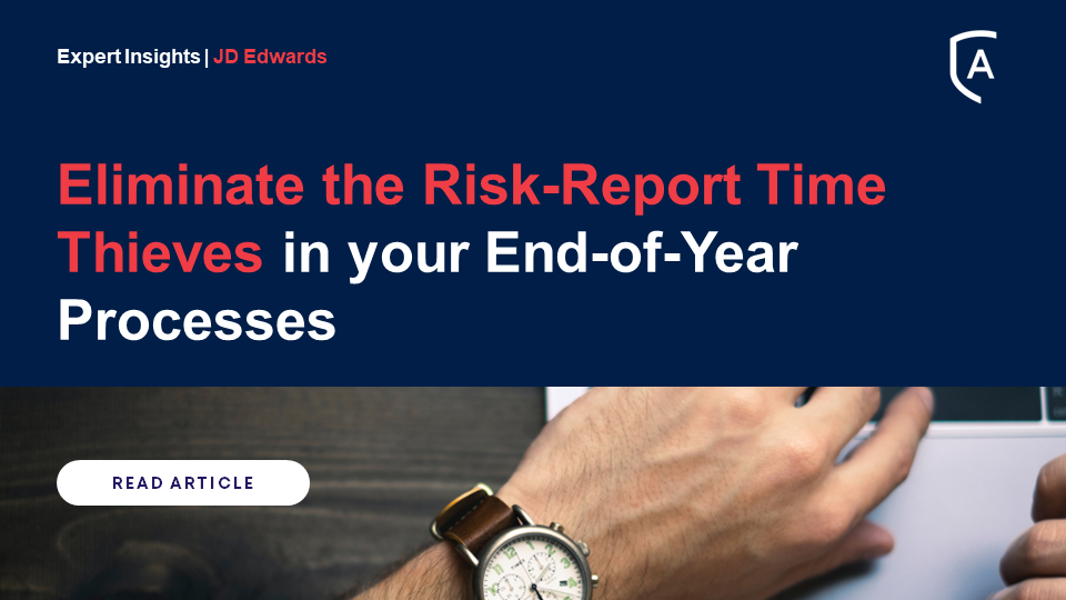 Eliminate the Risk-Report Time Thieves in your End-of-Year Processes. 