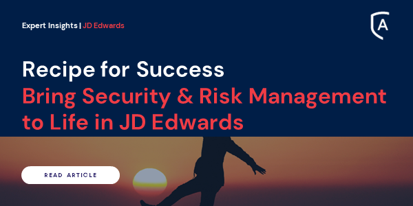Recipe for Success: Bring Security & Risk Management to Life in JDE