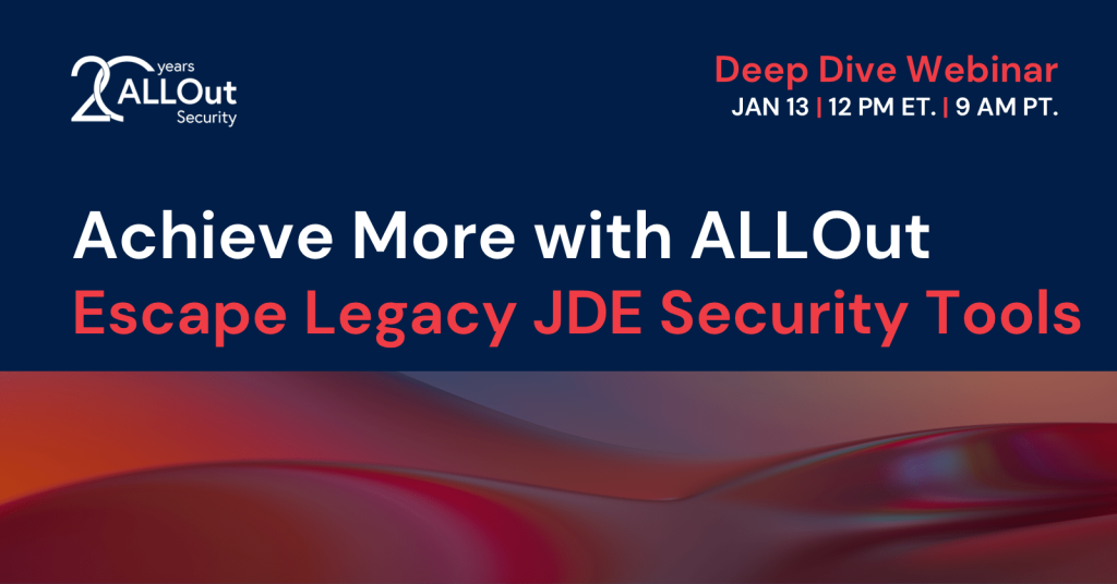 Escape Legacy JDE Security Tools: A Faster, Cheaper, Native Upgrade Path